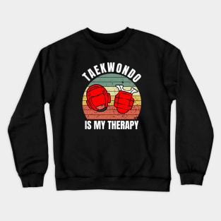 Taekwondo Is My Therapy Crewneck Sweatshirt